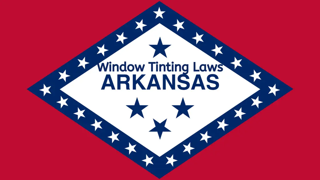 Arkansas Window Tinting Laws